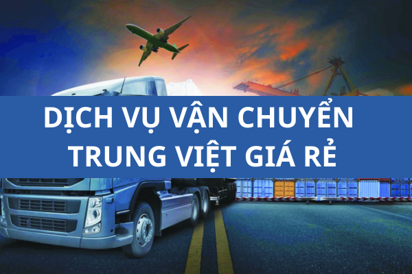 dich-vu-van-chuyen-trung-viet-gia-re