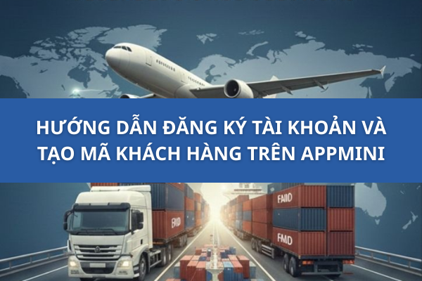Hướng dẫn đăng ký tài khoản và Tạo mã khách hàng trên Appmini